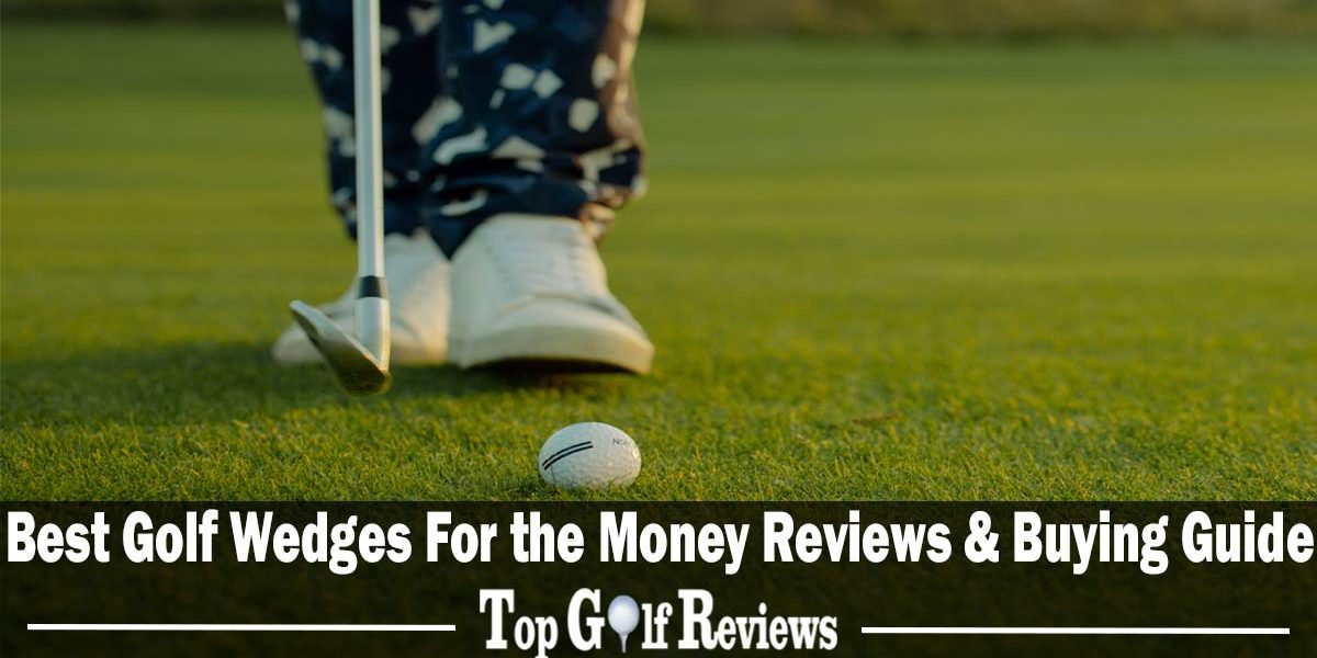 Best Golf Wedges For the Money