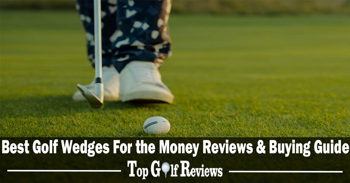 Best Golf Wedges For the Money