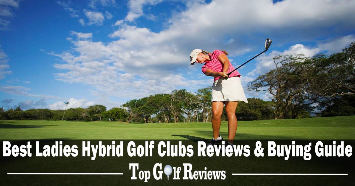 Best Ladies Hybrid Golf Clubs