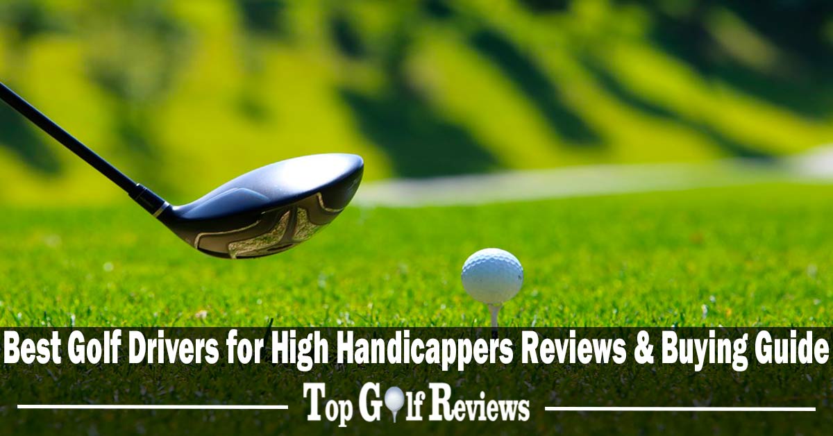 Best Golf Drivers for High Handicappers