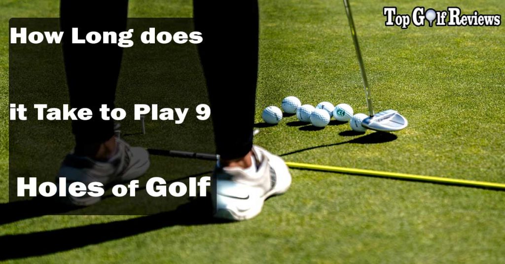 How Long does it Take to Play 9 Holes of Golf