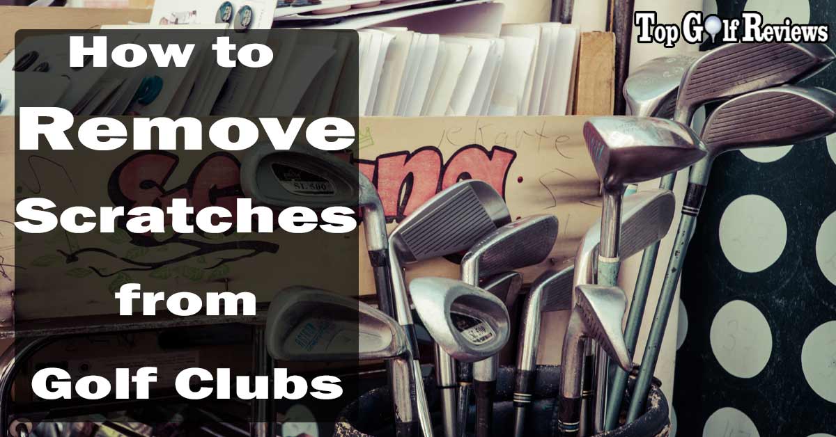 How to Remove Scratches from Golf Clubs