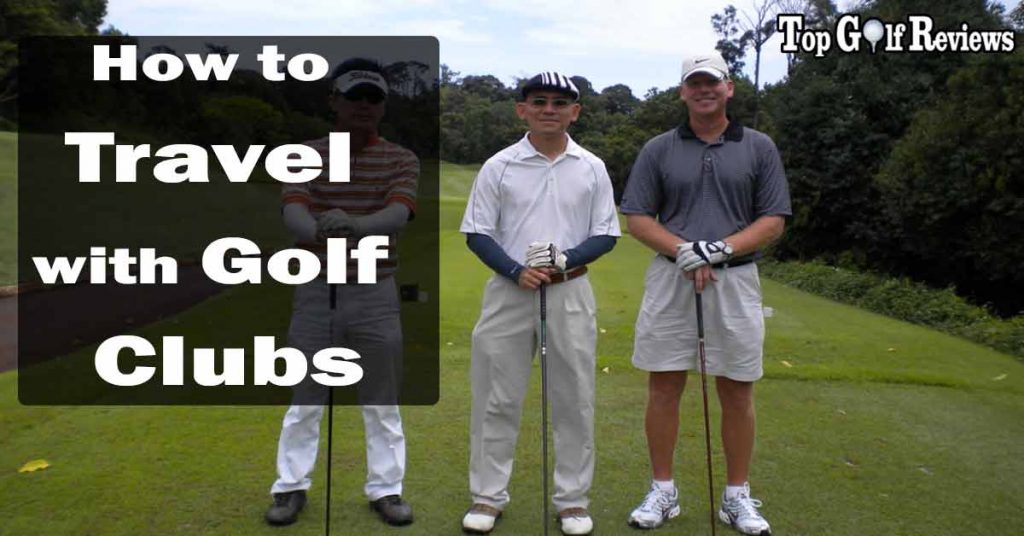 How to Travel with Golf Clubs